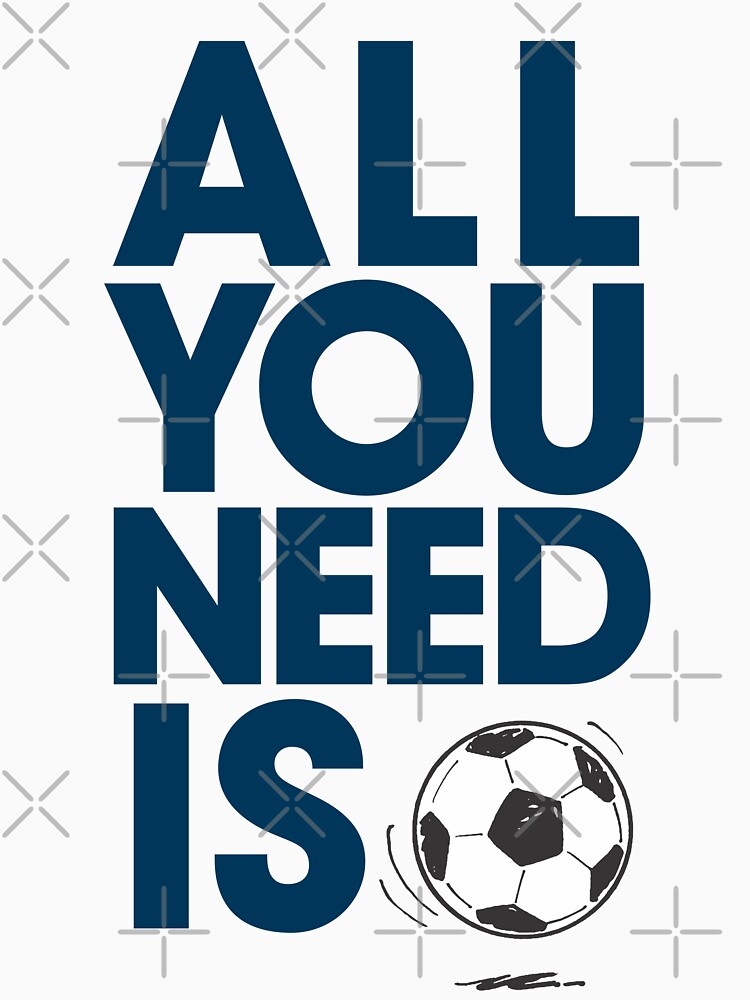 "All You Need Is Soccer Life: Football Fanatic Gift for Sports Enthusiasts" by artworkathome