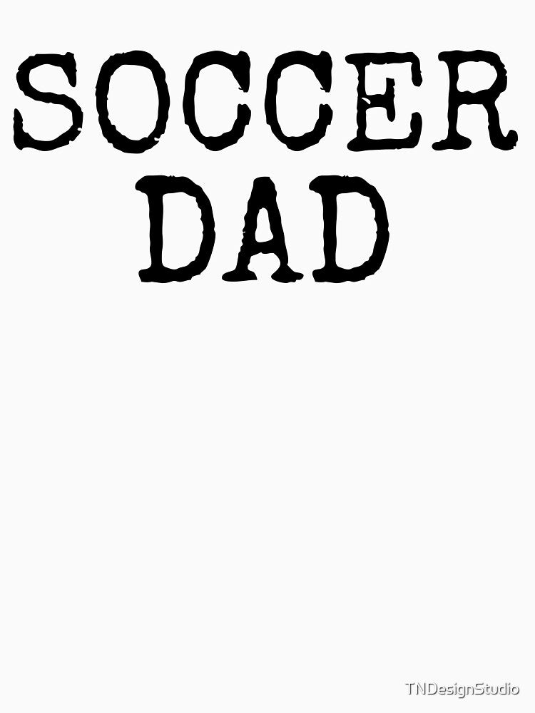 Soccer Father Quote Soccer Dad Father's Day Gift by TNDesignStudio