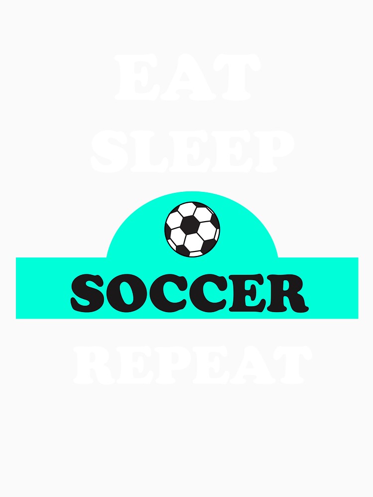 Eat Sleep Soccer Repeat by Rami Khalifah