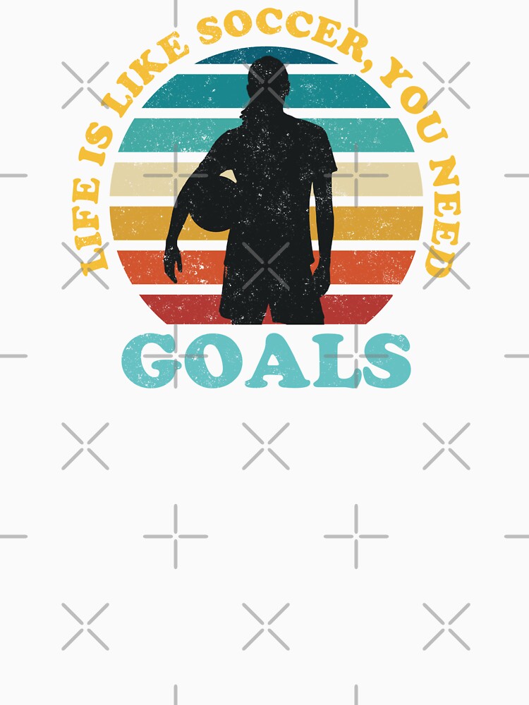 Life Is Like Soccer You Need Goals - WOSO Womens Soccer by Numero14