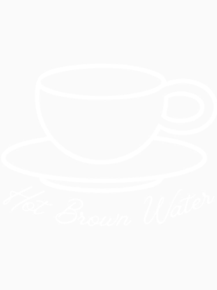 Hot Brown Water Tea is Garbage Funny5 by Lovelyruthiez