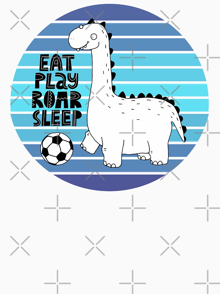 Dinosaur Eat Play Roar Sleep Soccer by ChelleCreate