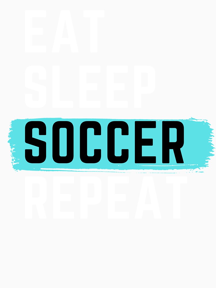 Eat Sleep Soccer Repeat by m95sim