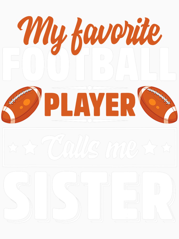My Favorite Football Player Calls Me Sister Cute by quietcongresspe