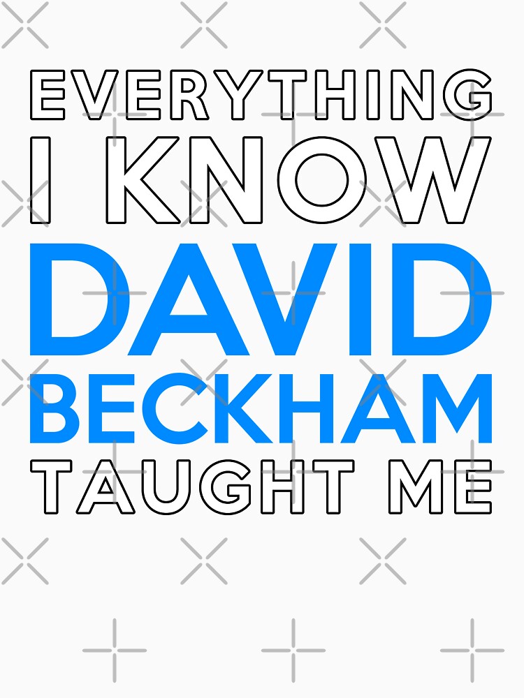 Everything I know - David Beckham by 2Girls1Shirt