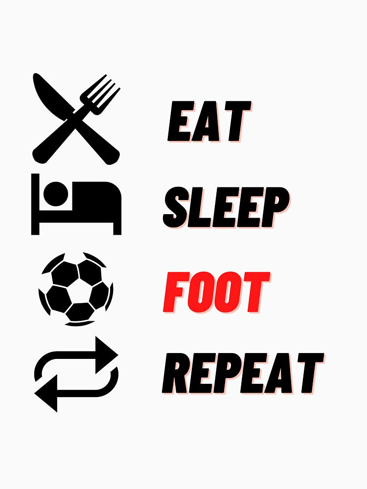 Eat sleep foot repeat t shirt by ProShirtDesign