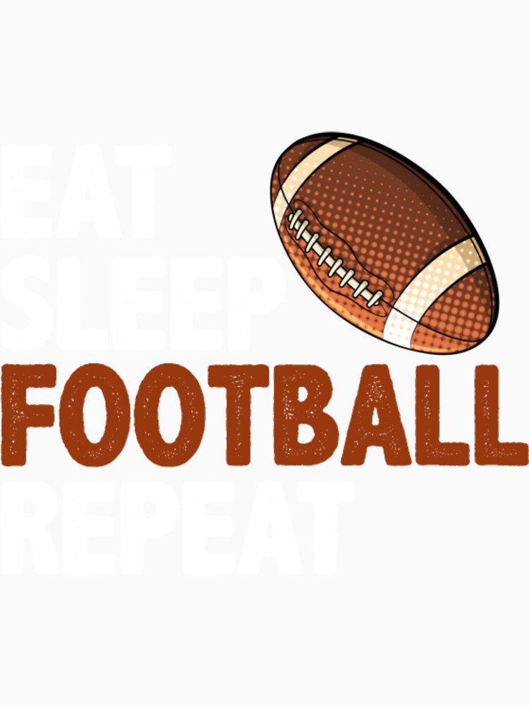 Eat Sleep Football Repeat by kfhe247