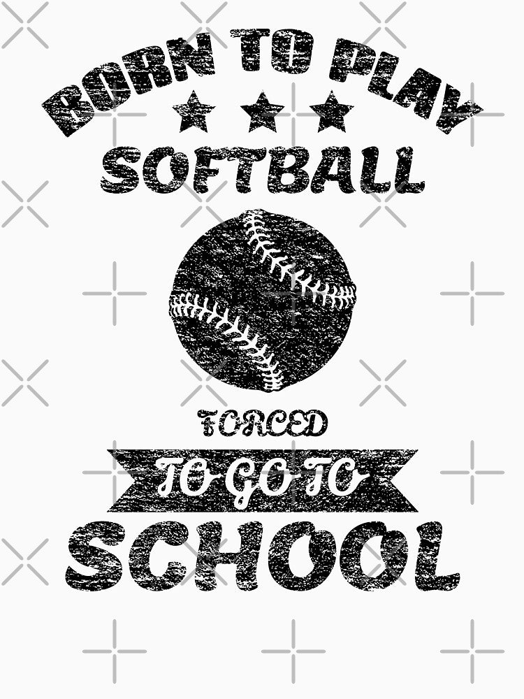 Born To Play Softball Forced To Go To School by backham-design
