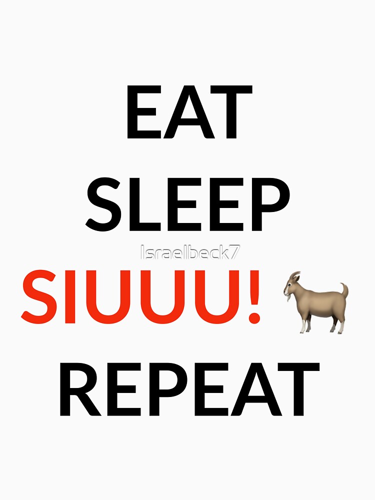 Eat, Sleep, SIUUU!, Repeat (Cristiano Ronaldo celebration) by Israelbeck7