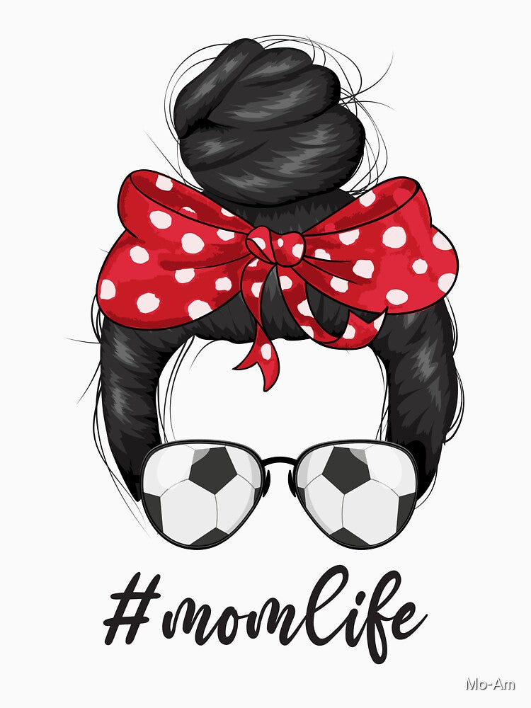 Womens Classy Mom Life soccer Messy Bun football - Mother's Day T-Shirt by Mo-Am