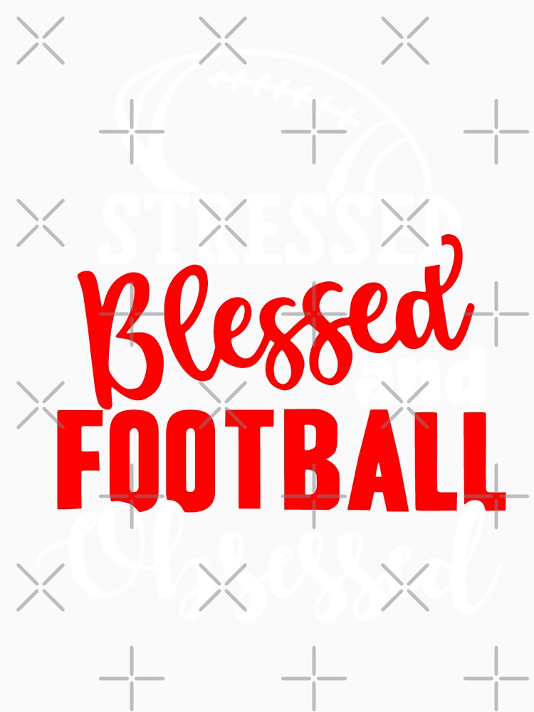 Funny Football Stress Blessed Football Obsessed by pattykim