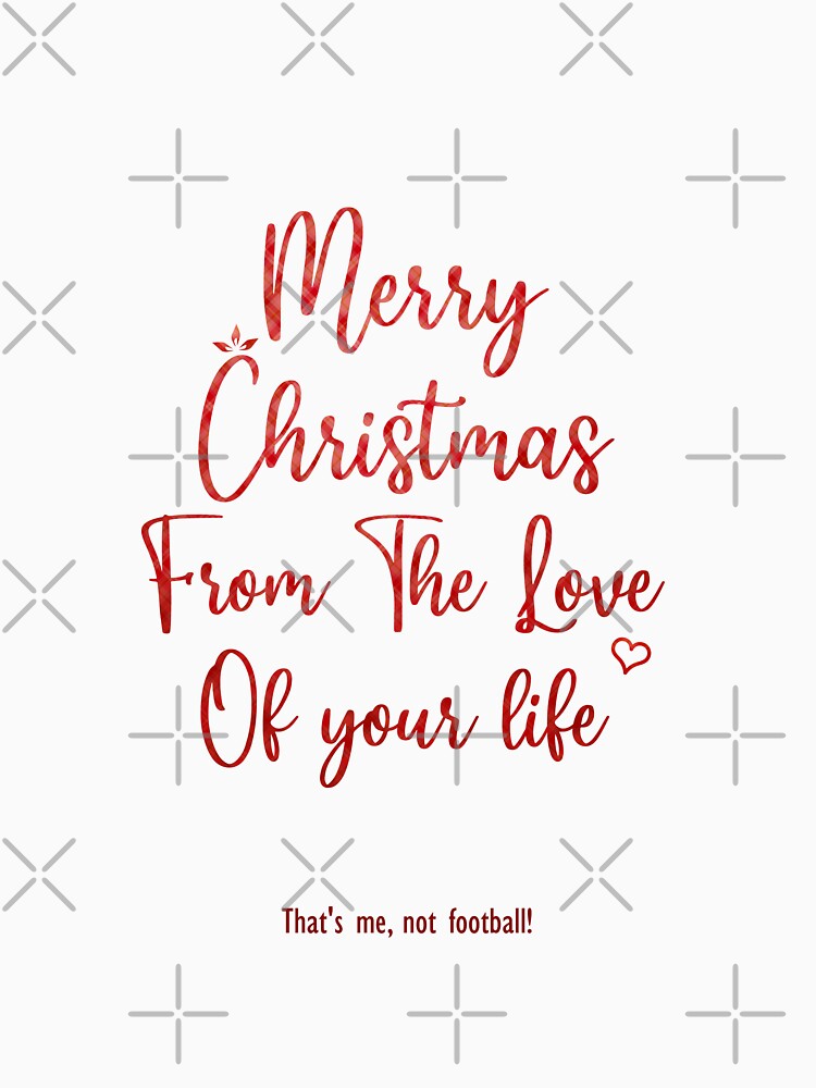 Merry Christmas From The Love Of your life, For football and soccer lovers. by AnsDesigns