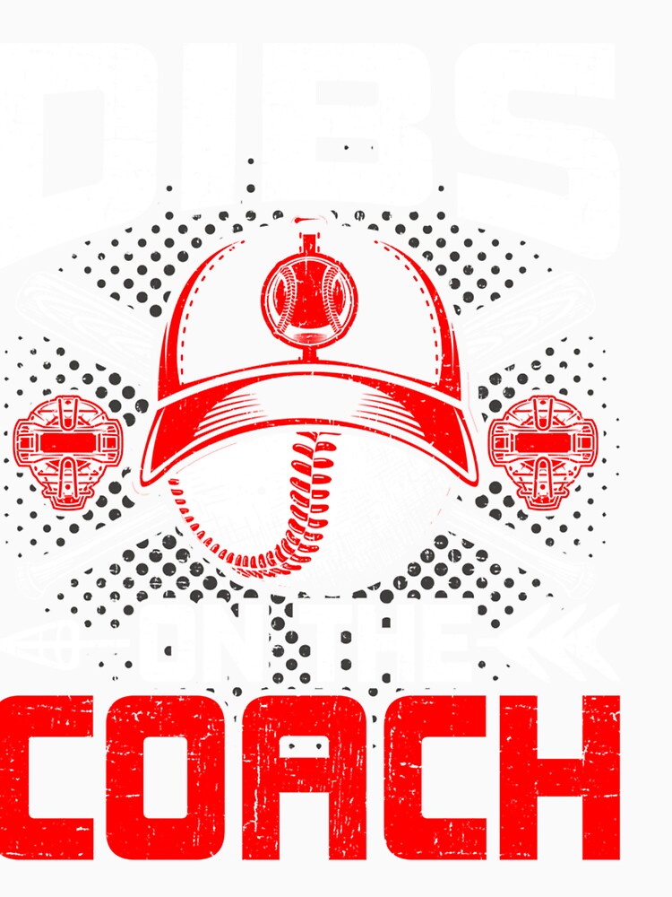 Dibs On The Coach Baseball Coach's Wife by ChristinaMauri