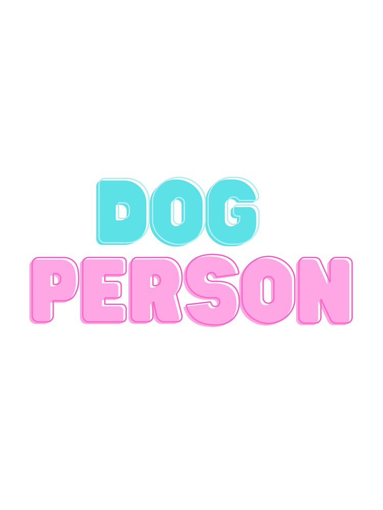“Dog Person” Design For Dog People by yeradoll