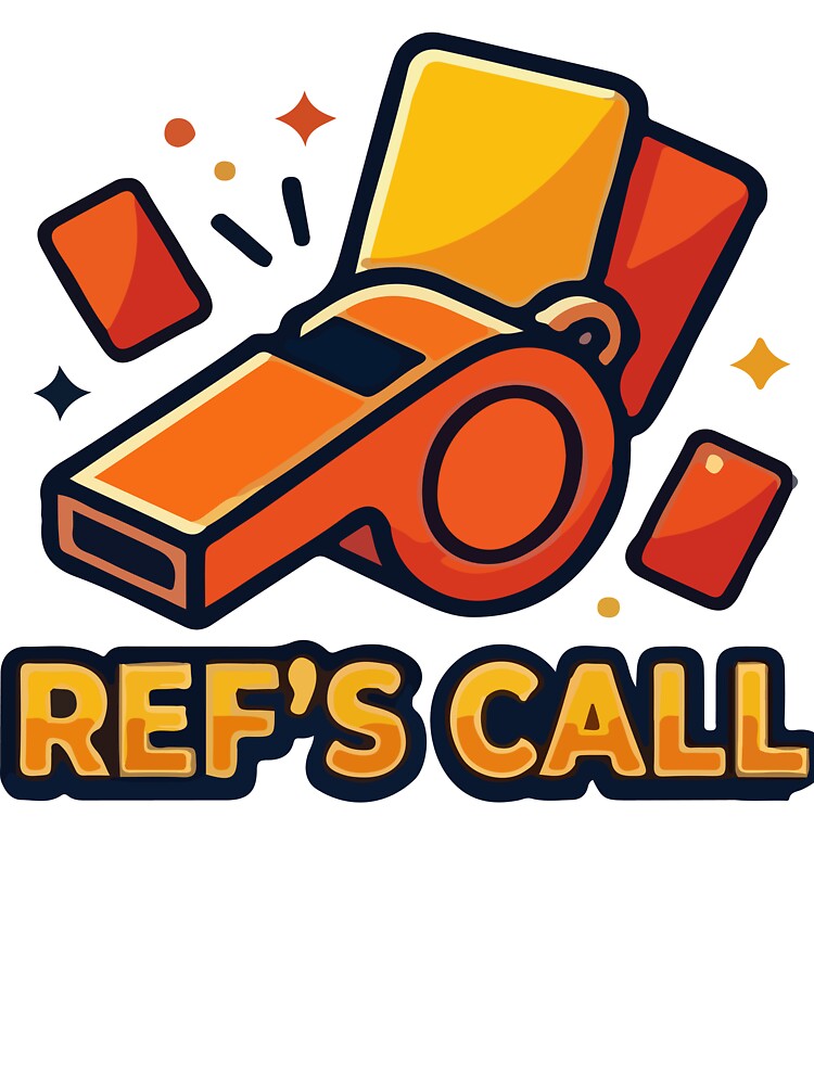 Ref's Call Funny Soccer Referee Whistle and Cards Art by AMOZUnique