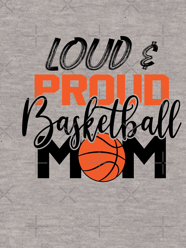 Loud & Proud Basketball Mom by ildafdhome