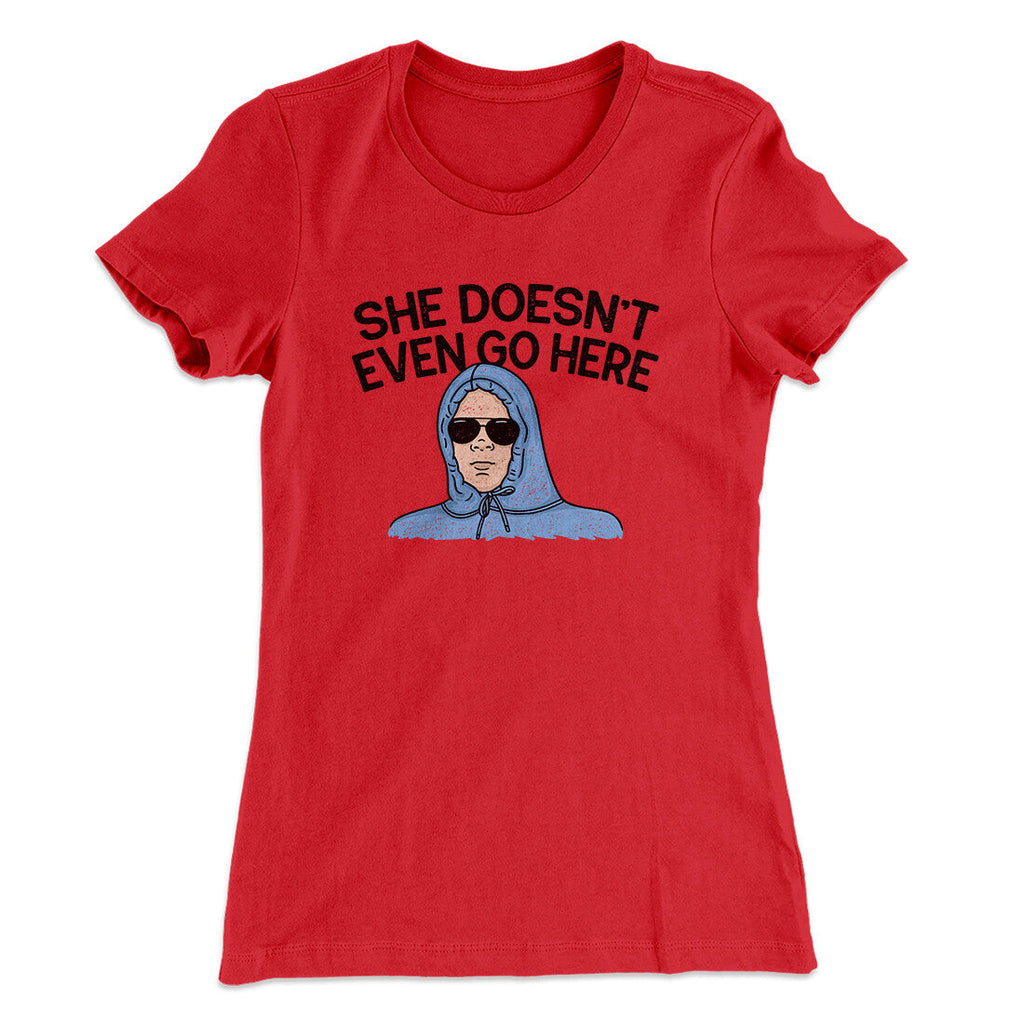 She Doesnt Even Go Here Women's T-Shirt Hoodie, Sweatshirt | CoreVibeTees.com (Image 2)