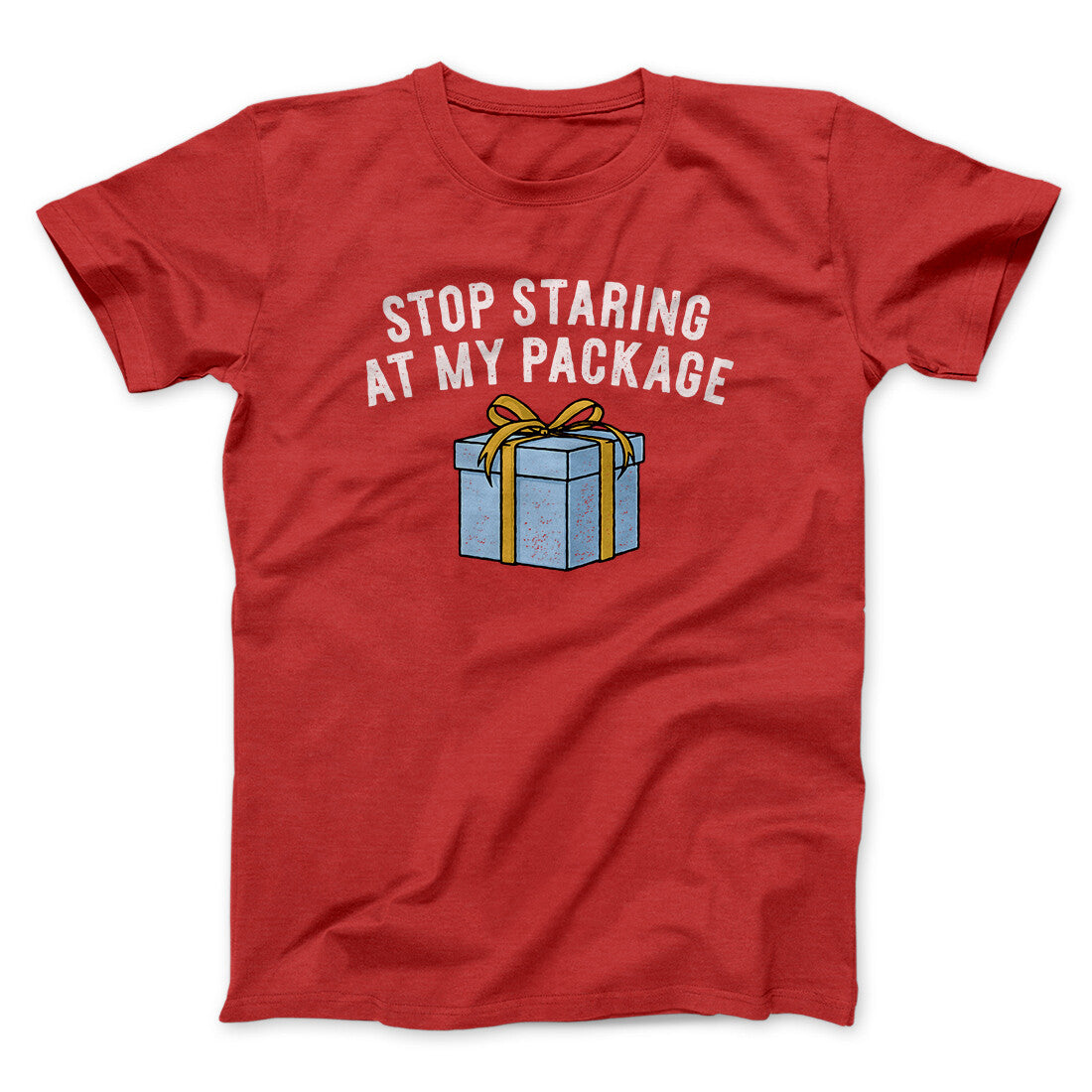 Stop Staring At My Package Men/Unisex T-Shirt Hoodie, Sweatshirt | CoreVibeTees.com (Image 1)