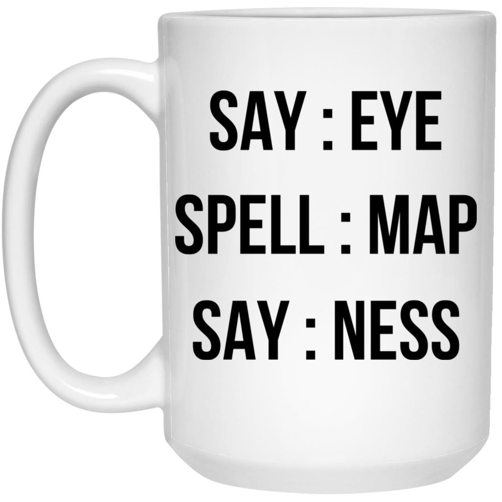 Say Eye Spell Map Say Ness Mug