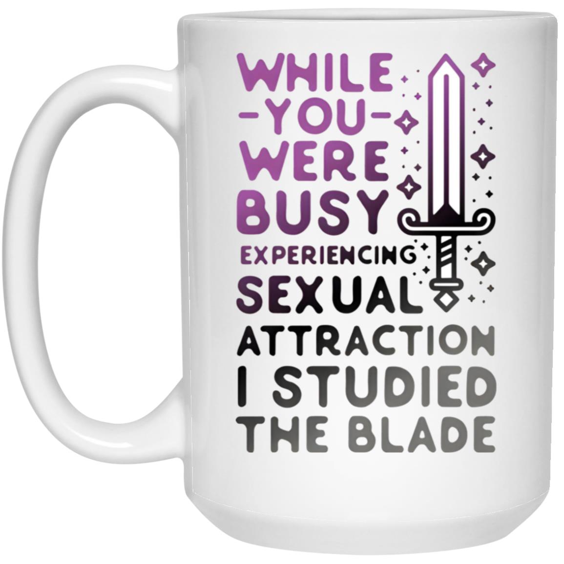 While You Were Busy Experiencing Sexual Attraction Mug