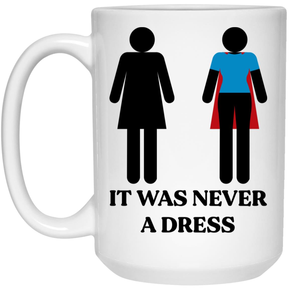 It Was Never A Dress Mug