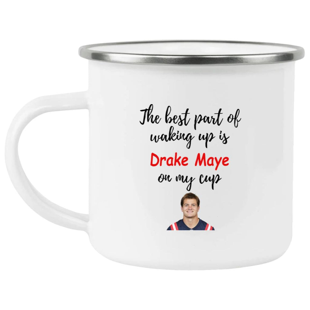 The Best Part Of Waking Up Is Drake Maye On My Cup Mug