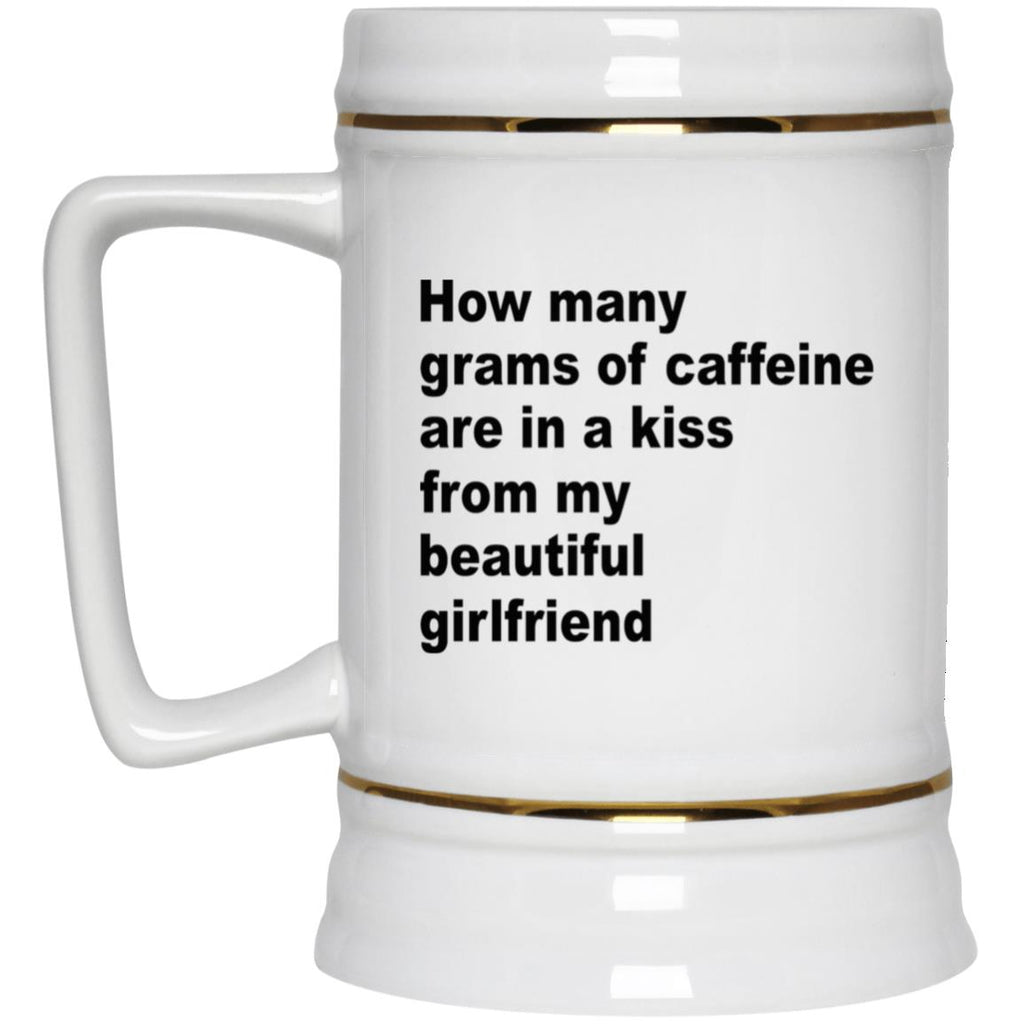 How Many Grams Of Caffeine Are In A Kiss From My Beautiful Girlfriend Mug