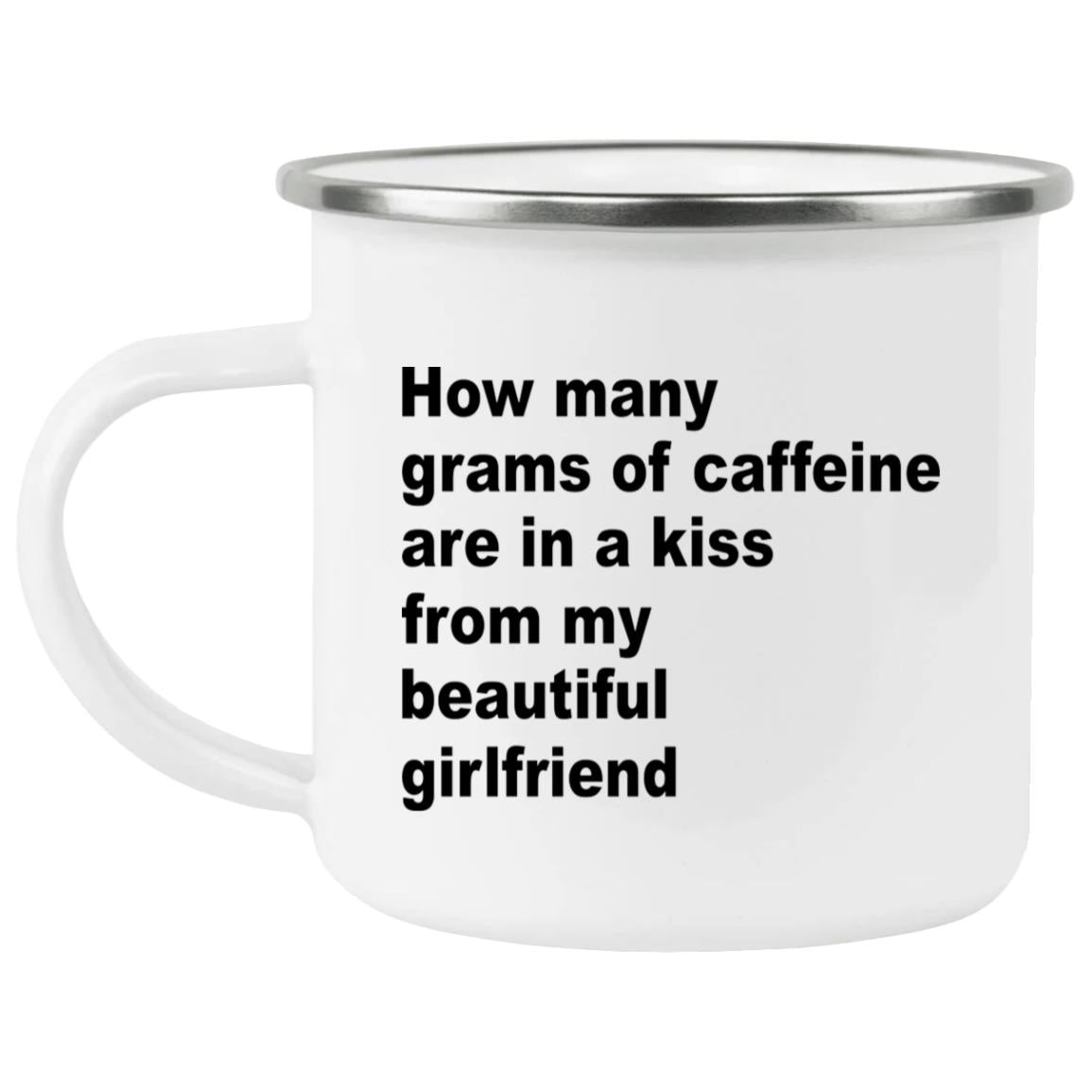 How Many Grams Of Caffeine Are In A Kiss From My Beautiful Girlfriend Mug