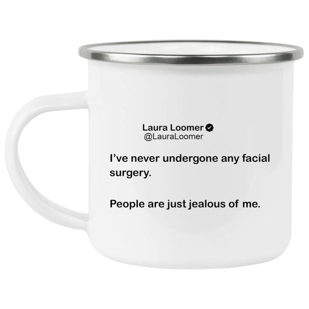 Laura Loomer I’d Never Undergone Any Facial Surgery Mug