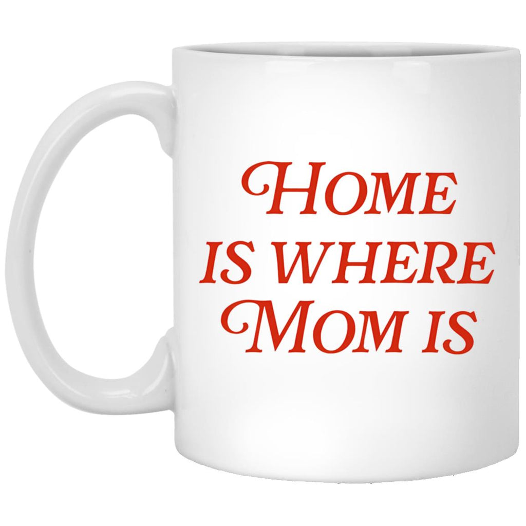 Home Is Where Mom Is Mug