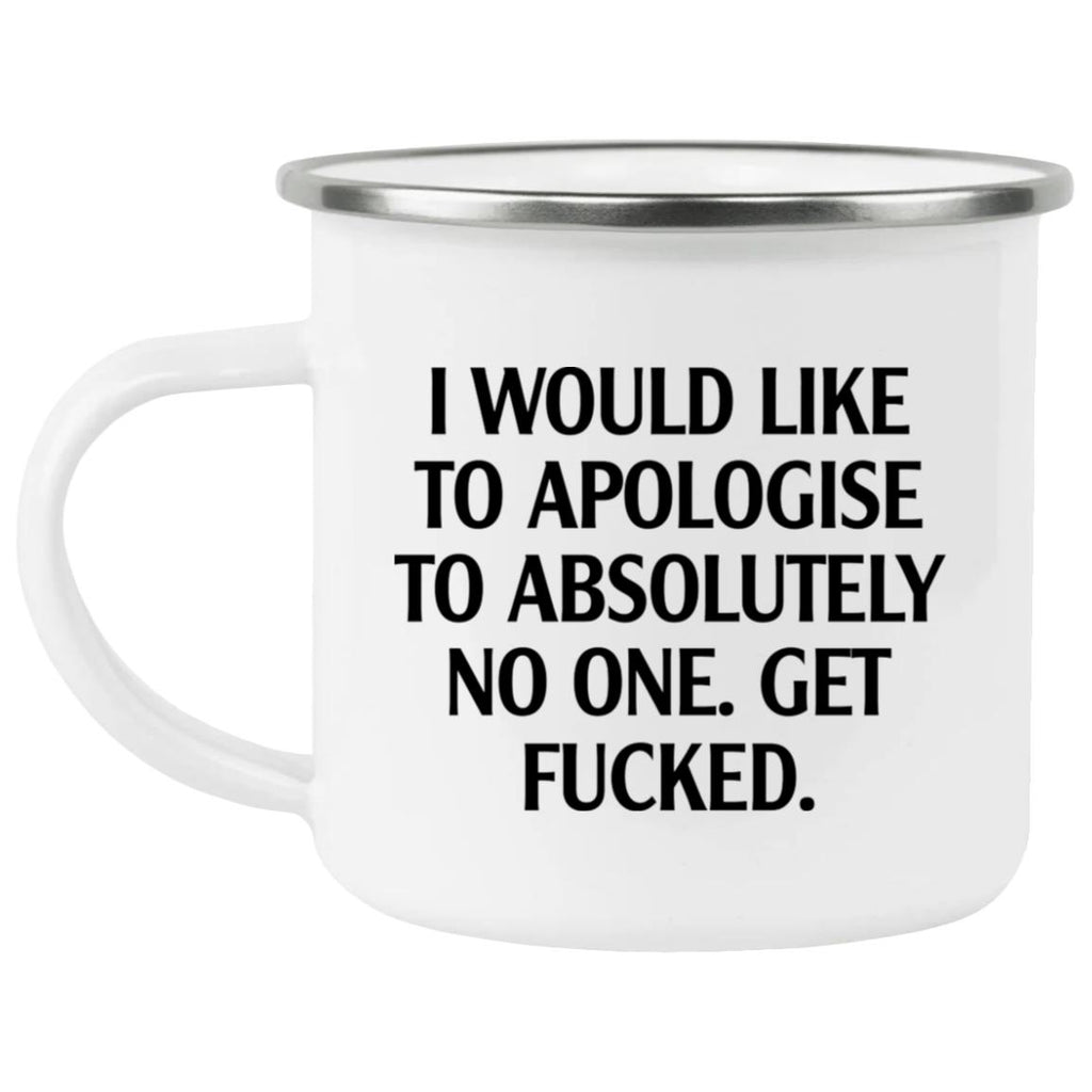 I Would Like To Apologise To Absolutely No One Mug