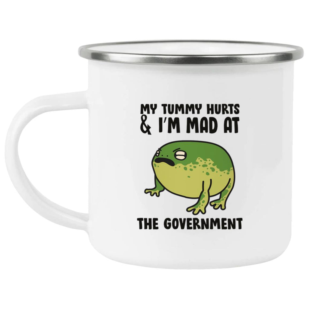 My Tummy Hurts And I’m Mad At The Government Mug