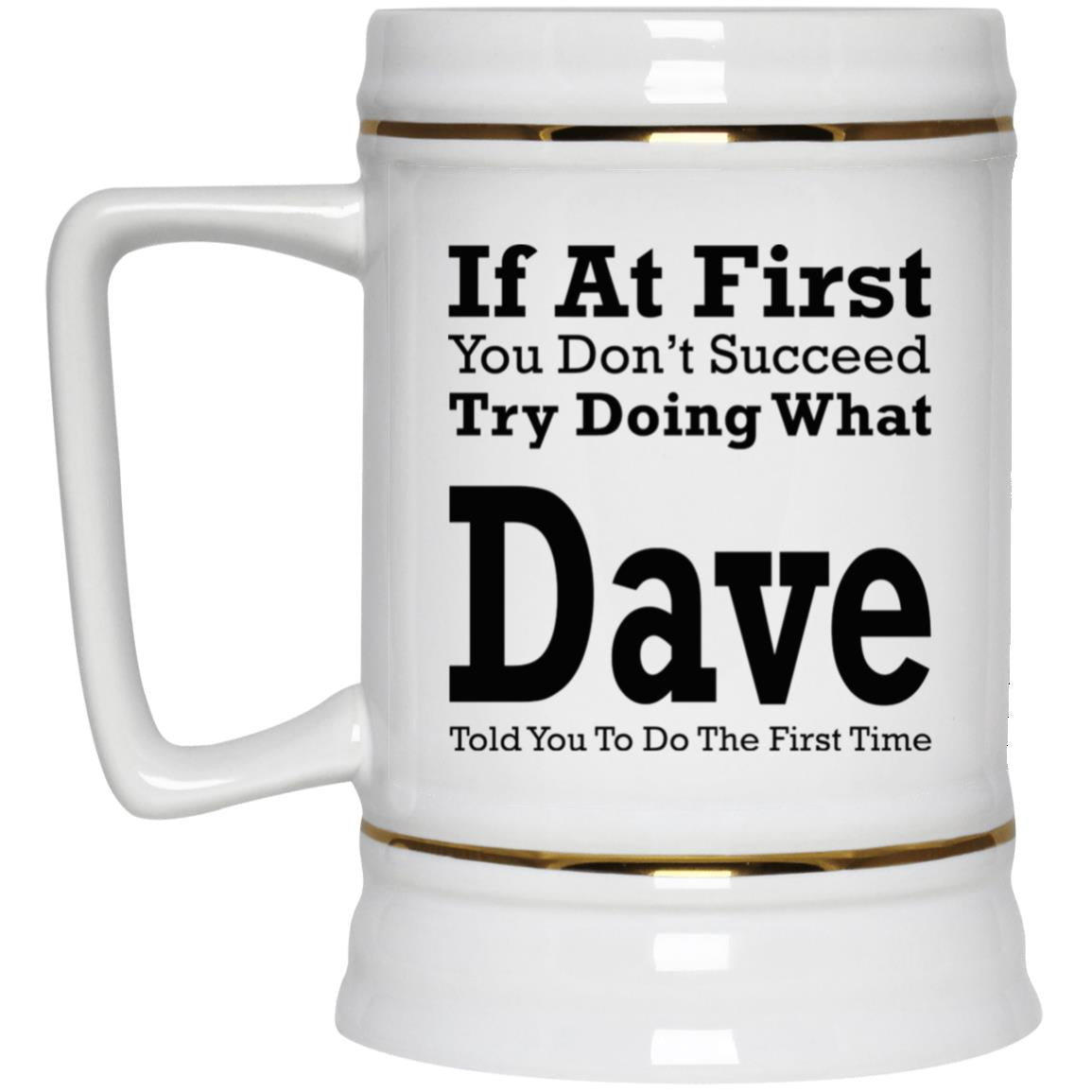 If At First You Don’t Succeed Try Doing What Dave Mug