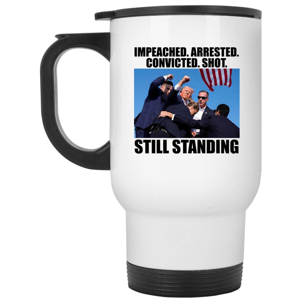 Trump Impeached Arrested Convicted Shot Still Standing Mug