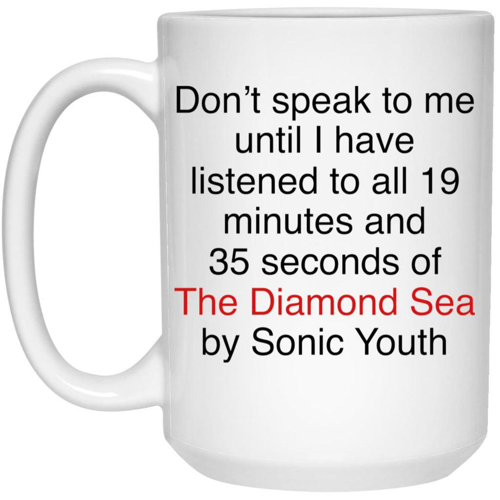 Don’t Speak To Me Until I Have Listened To All 19 Minutes Mug