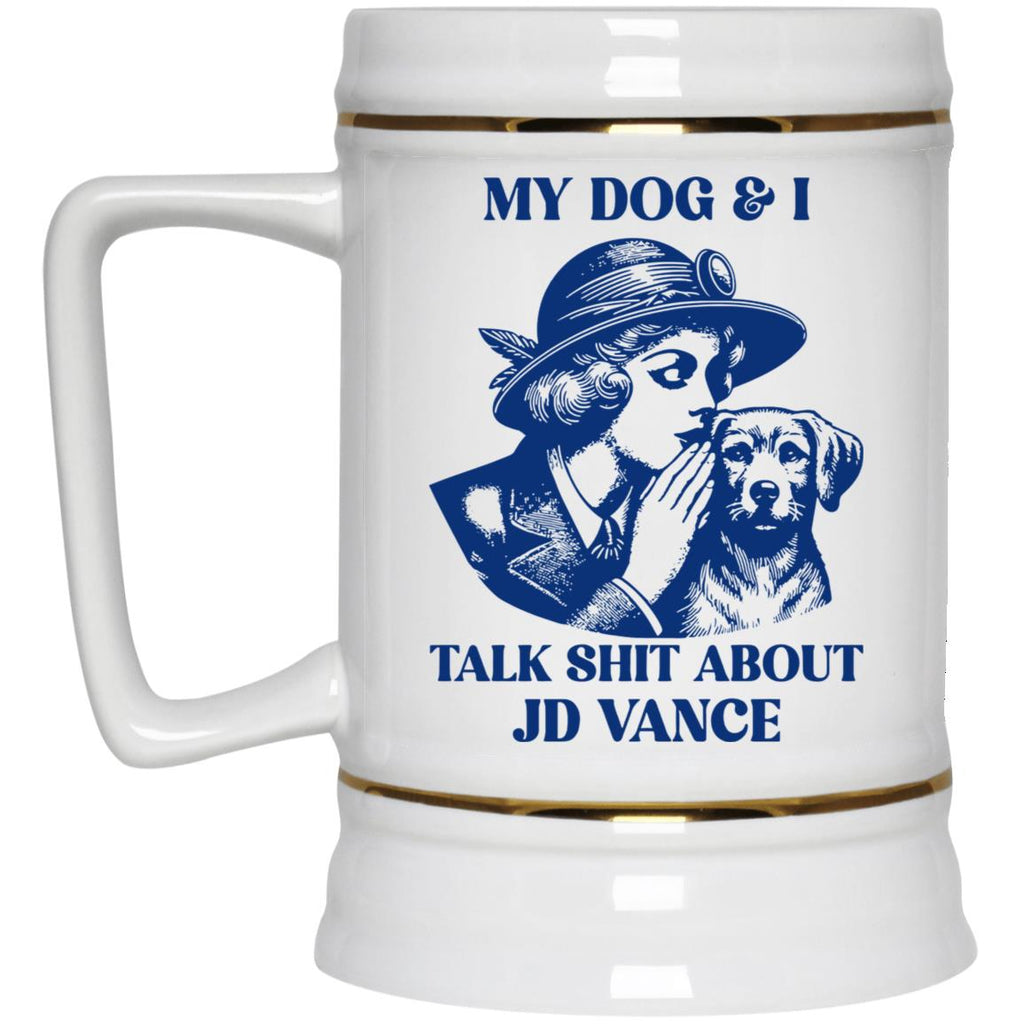 My Dog And I Talk Shit About JD Vance Mug