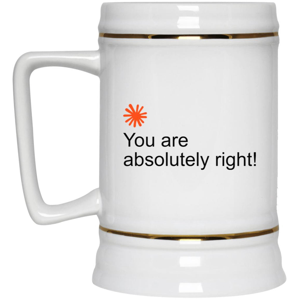 You Are Absolutely Right Mug
