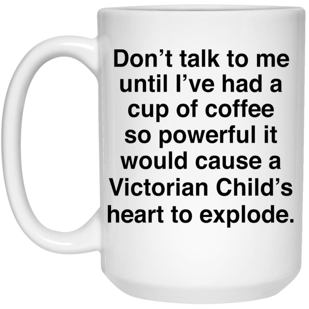 Don’t Talk To Me Until I’ve Had A Cup Of Coffee Mug