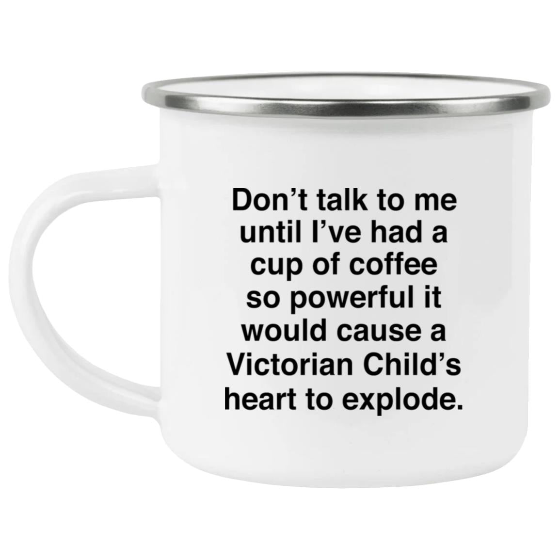 Don’t Talk To Me Until I’ve Had A Cup Of Coffee Mug