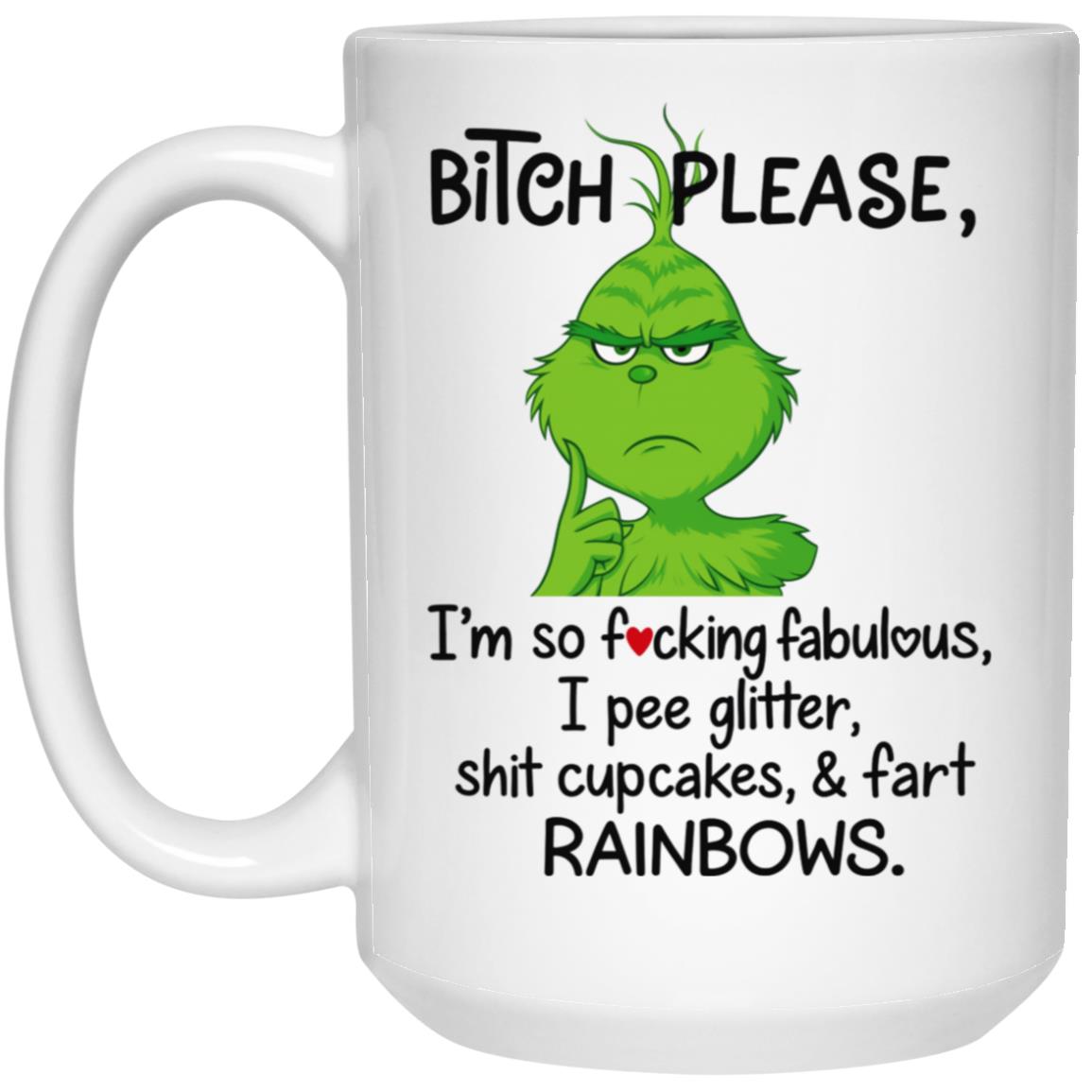 Bitch Please I’m So F-cking Fabulous I Pee Glitter Shit Cupcakes Fast Rainbows Mug