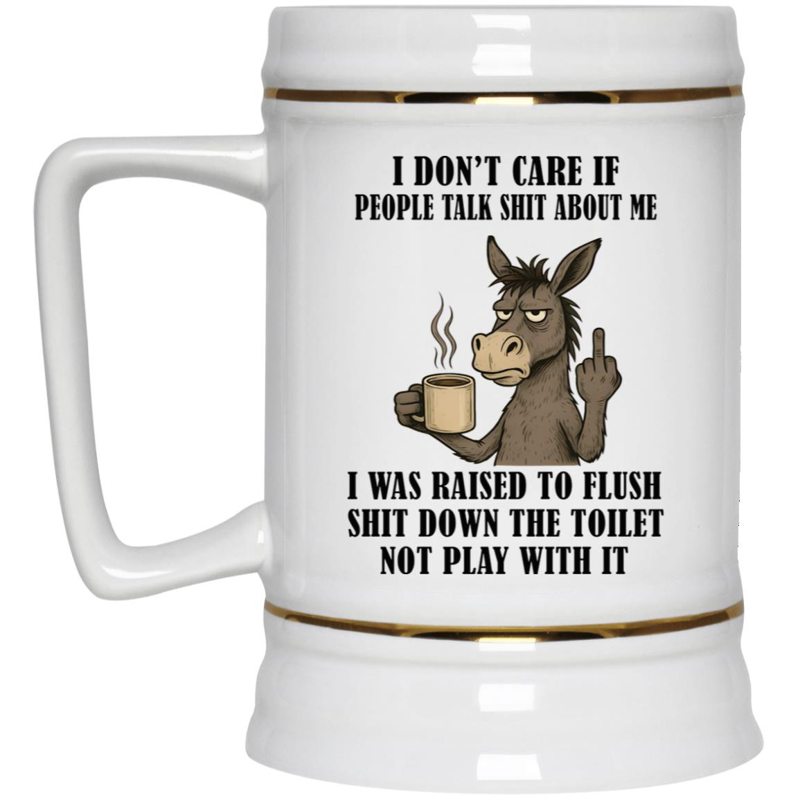 Donkey I Don’t Care If People Talk Shit About Me Mug