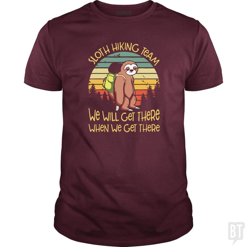 Funny Sloth Hiking Team T Shirt We Will Get There Hoodie, Sweatshirt | CoreVibeTees.com (Image 4)