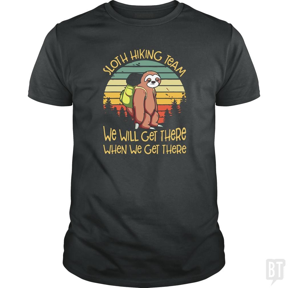 Funny Sloth Hiking Team T Shirt We Will Get There Hoodie, Sweatshirt | CoreVibeTees.com (Image 3)