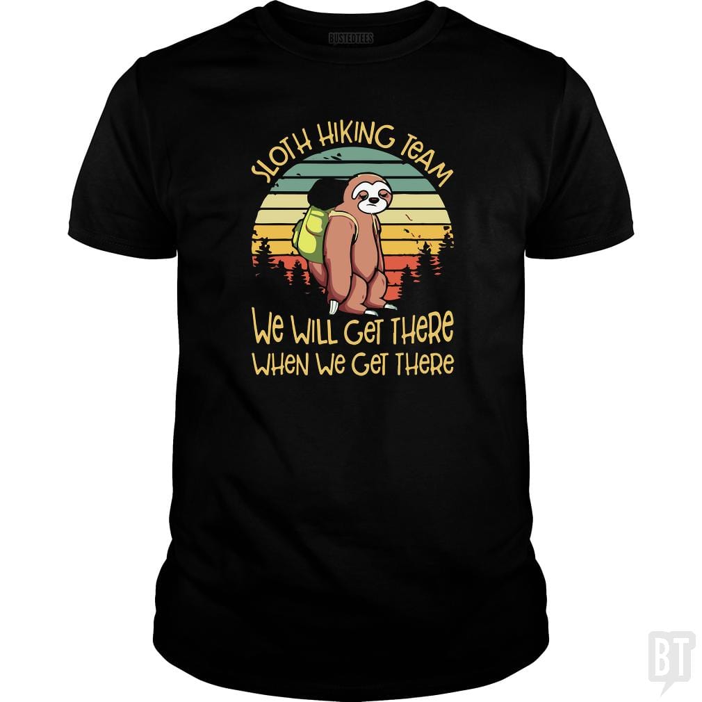 Funny Sloth Hiking Team T Shirt We Will Get There Hoodie, Sweatshirt | CoreVibeTees.com (Image 2)