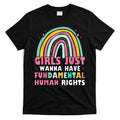 Rainbow Feminist Girls Just Want To Have Fundamental Rights T-Shirt Hoodie, Sweatshirt | CoreVibeTees.com