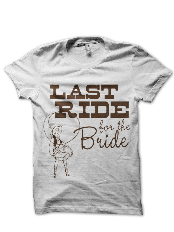 Her Last Ride Before Sheâ€™s The Bride White T-Shirt Hoodie, Sweatshirt | CoreVibeTees.com