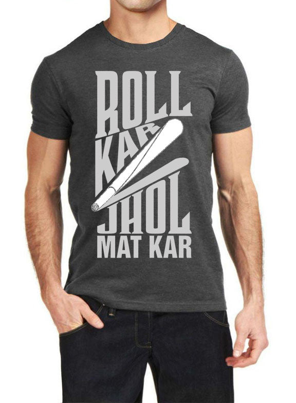 Roll Kar Jhol Mat Kar Charcoal Grey T-Shirt Hoodie, Sweatshirt | CoreVibeTees.com