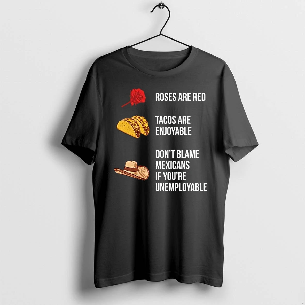 Roses Are Red Tacos Are Enjoyable Dont Blame A Mexican 0 Tshirts Sweater