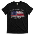 Retro Rejecting Kings Since 1776 Protest Pro Democracy T-Shirt Hoodie, Sweatshirt | CoreVibeTees.com