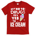 Red Ribbon Squad Week Say No To Say Yes To ICE CREAM T-Shirt Hoodie, Sweatshirt | CoreVibeTees.com